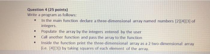  in c language . Question 4 (25 points) Write a program