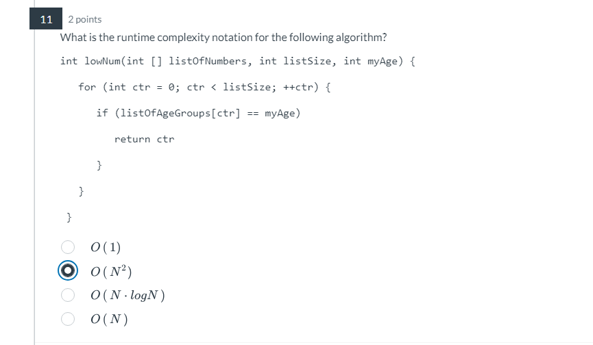  What is the runtime complexity notation for the following algorithm? int