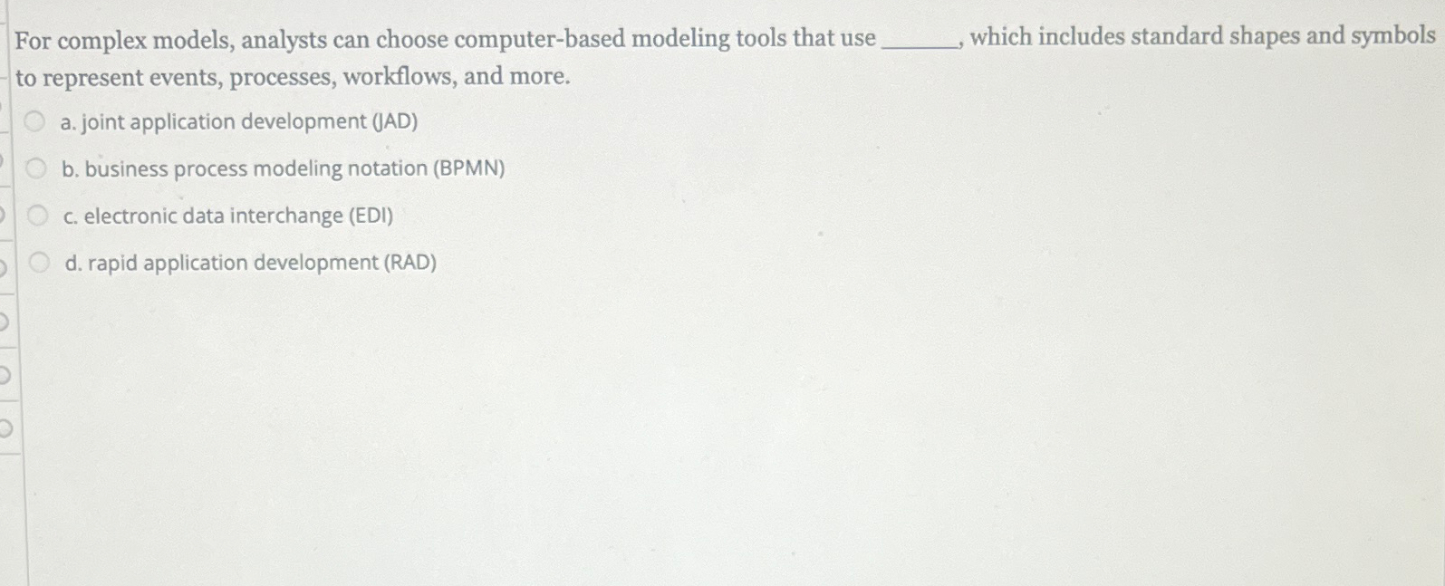  For complex models, analysts can choose computer-based modeling tools that use