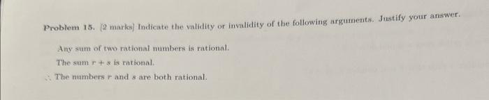  Problem 15. (2 marks) Indicate the validity or invalidity of the