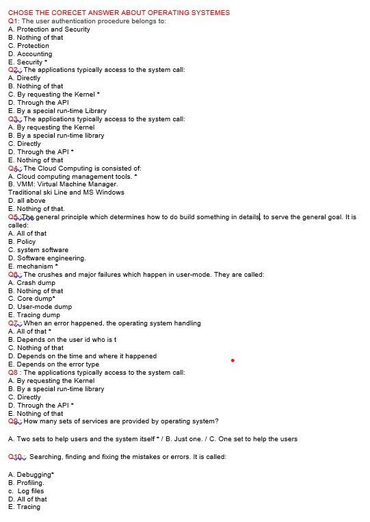 operating systems CHOSE THE CORECET ANSWER ABOUT OPERATING SYSTEMES Q1: The user