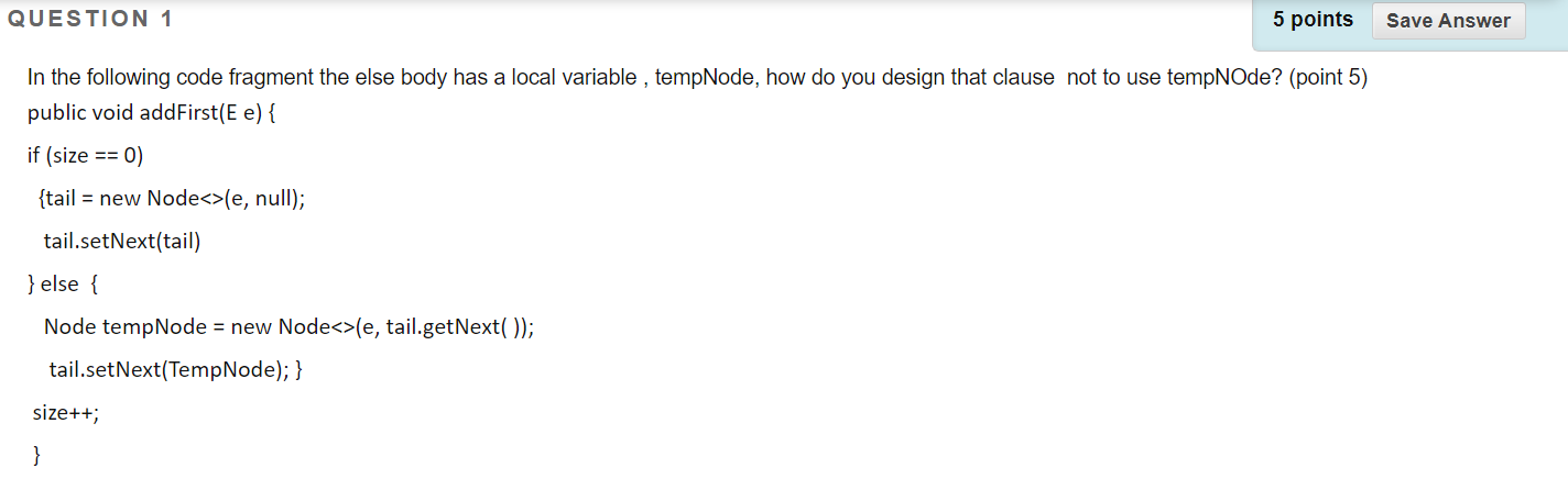  QUESTION 1 5 points Save Answer In the following code fragment