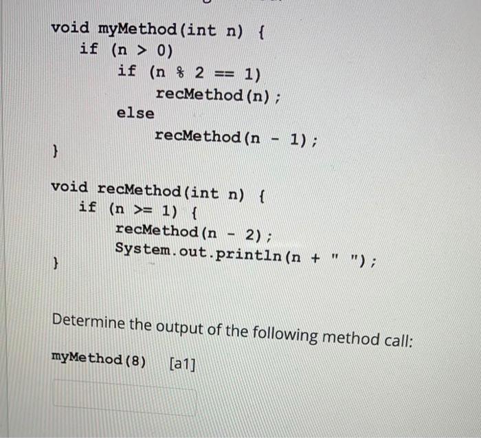  void myMethod (int n) { if (n > 0) if (n