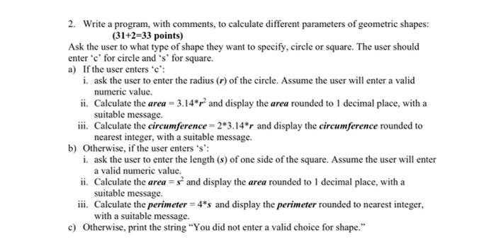 python 2. Write a program, with comments, to calculate different parameters of