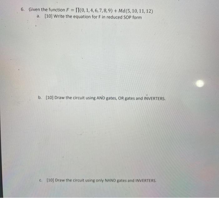  6. Given the function F = 110,1,4,6,7,8,9) + Md(5,10,11,12) a. [10]