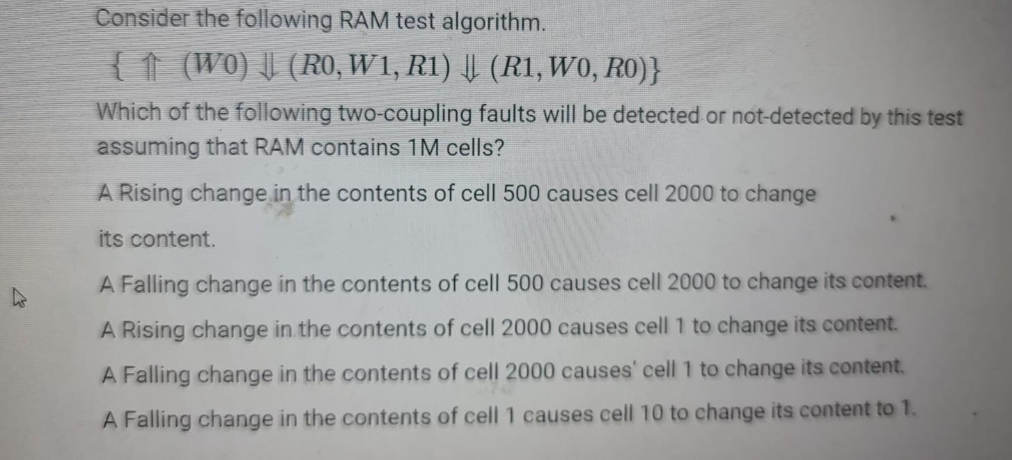  Consider the following RAM test algorithm. { 1 (W0) V (RO,