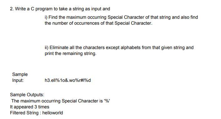 PLEASE GIVE CORRECT C PROGRAMMING CODE. 2. Write a C program to