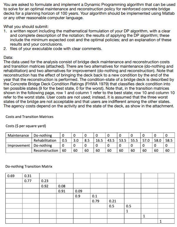  You are asked to formulate and implement a Dynamic Programming algorithm