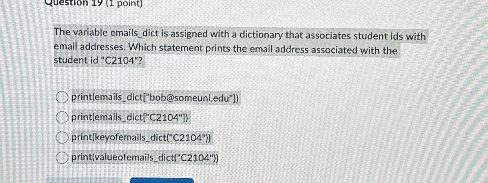  The variable emails_dict is assigned with a dictionary that associates student