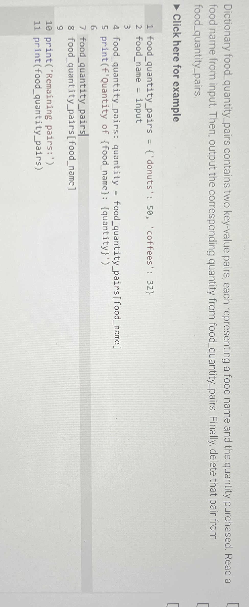  Dictionary food_quantity_pairs contains two key-value pairs, each representing a food name