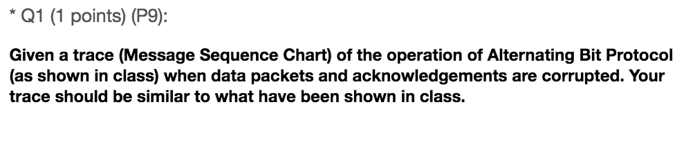  Q1 (1 points) (P9): Given a trace (Message Sequence Chart) of