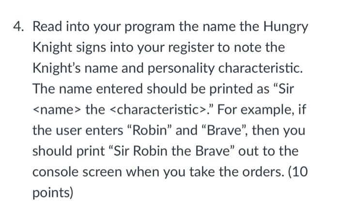 c++ 4. Read into your program the name the Hungry Knight signs