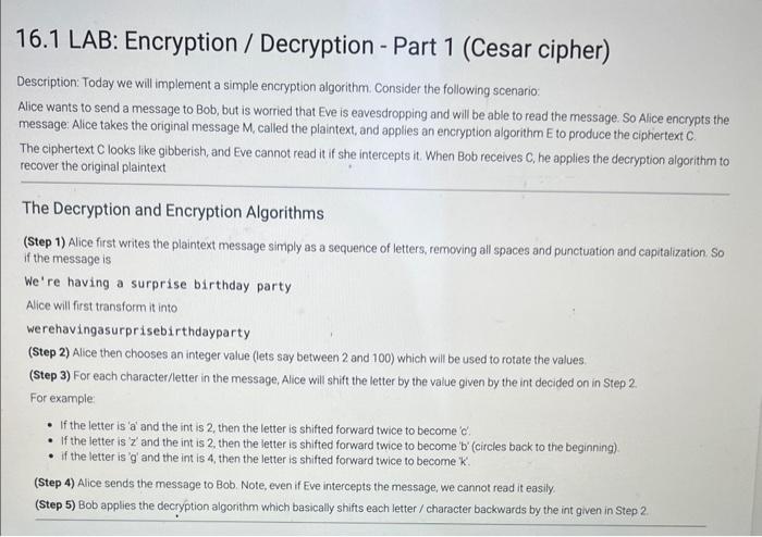 in python pls Description: Today we will implement a simple encryption algorithm.