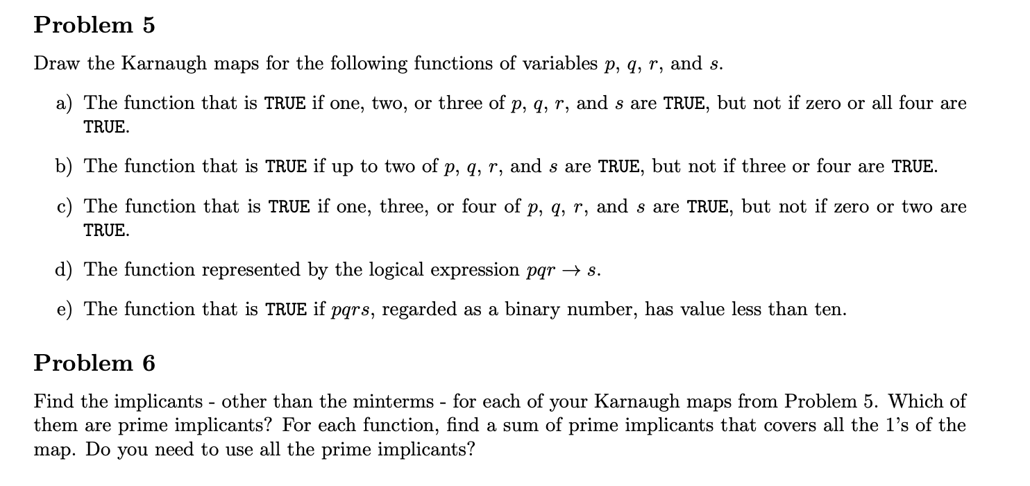  need both Problem 5 Draw the Karnaugh maps for the following