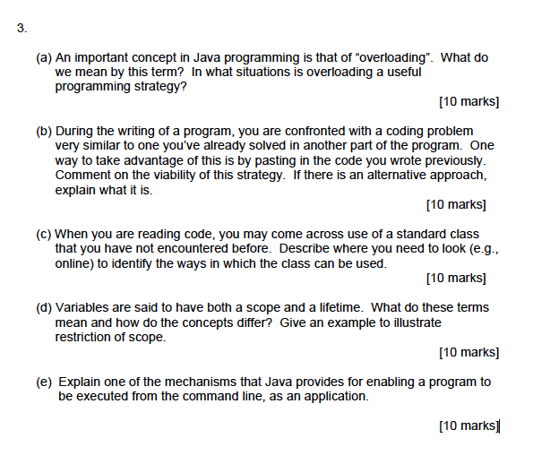 3. (a) An important concept in Java programming is that of overloading.