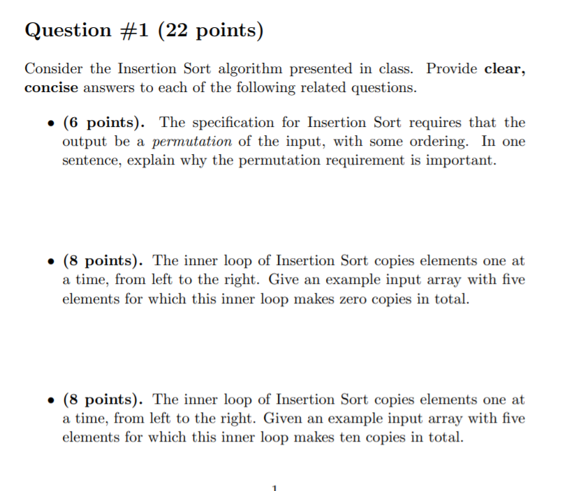  Question #1 (22 points) Consider the Insertion Sort algorithm presented in