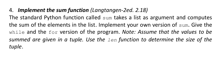  4. Implement the sum function (Langtangen-2ed. 2.18) The standard Python function