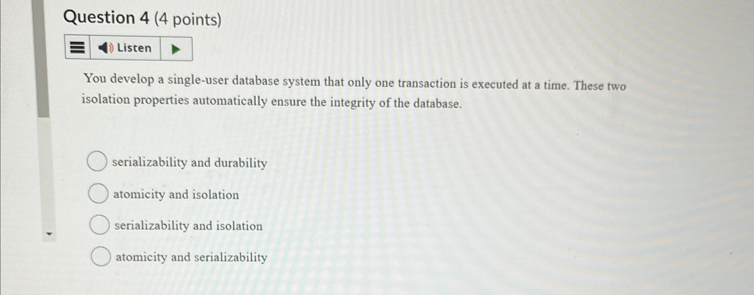  Question 4(4 points) Listen You develop a single-user database system that