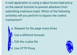  A web application is using a reject known bad policy on