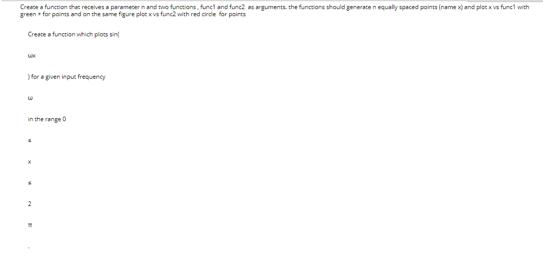 Can someone do this code on scilab. Thanks. Create a function