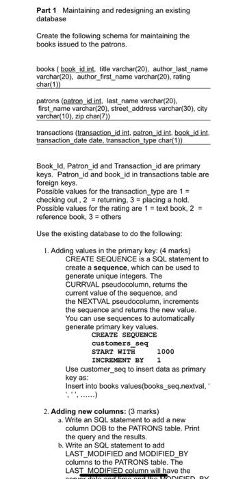  Part 1 Maintaining and redesigning an existing database Create the following