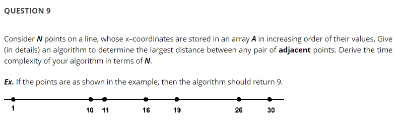  QUESTION 9 Consider N points on a line, whose x-coordinates are