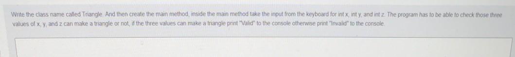 Write the class name called Triangle And then create the main