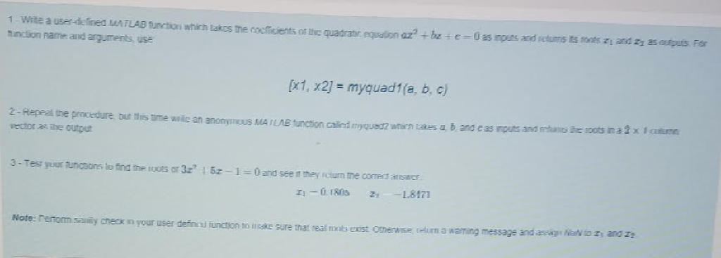 1. Write a user-defined MATLAB function which tkes the coefficients of the