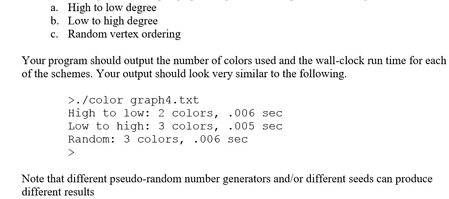 Write a program implementing greedy/list coloring. Your program should calculate three different