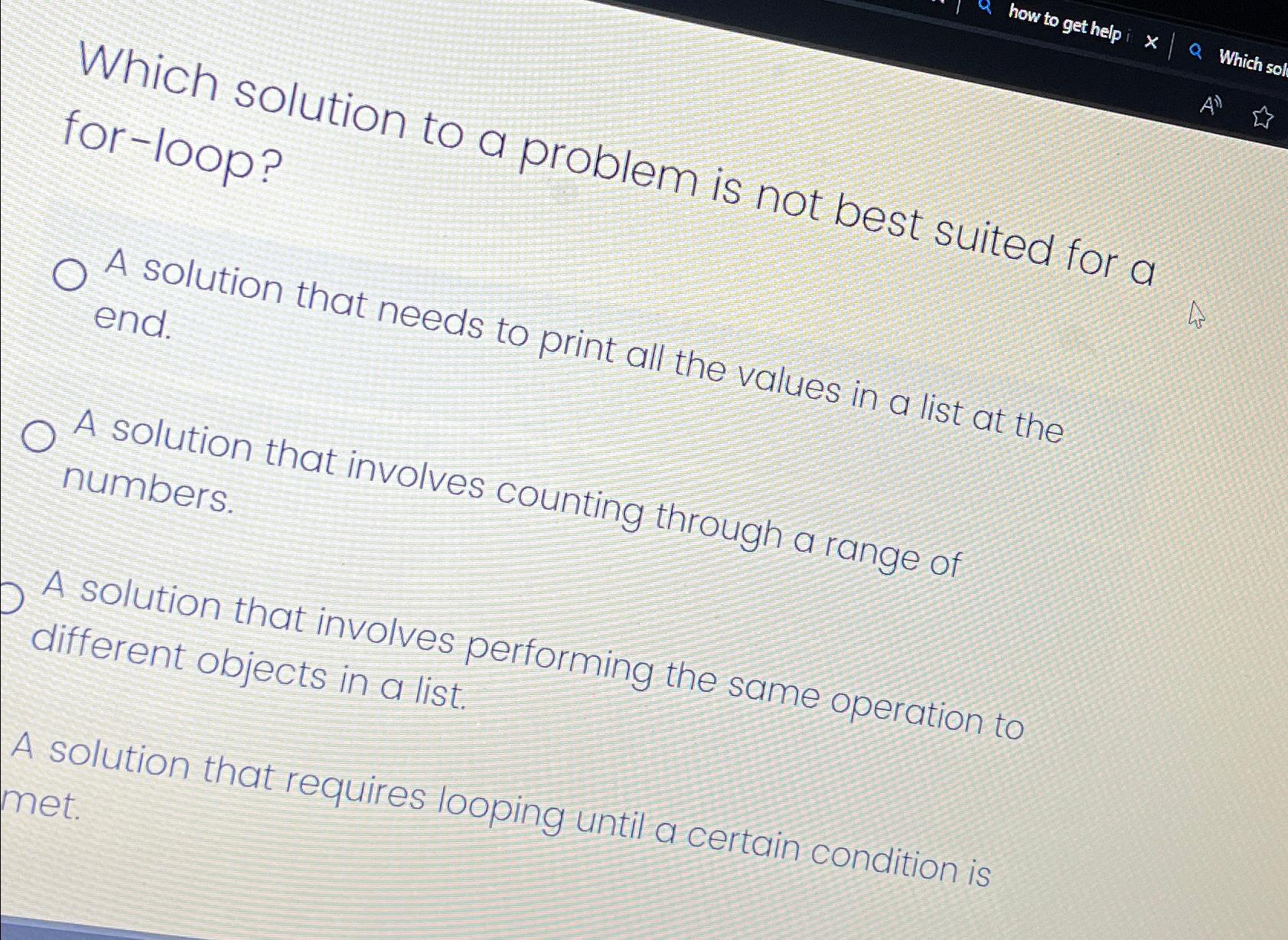  Which solution to a problem is not best suited for a