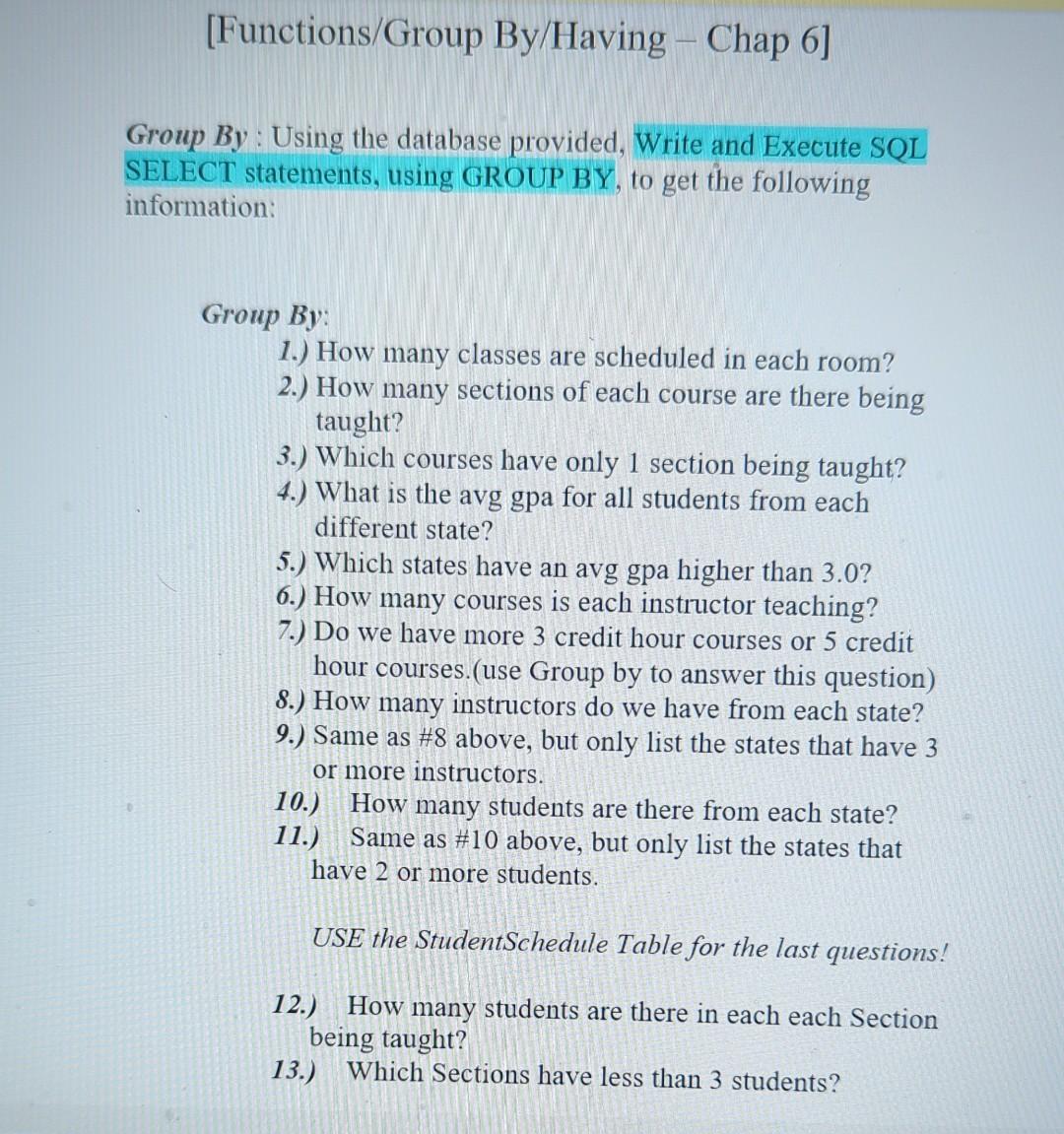  [Functions/Group By/Having - Chap 6] Group By: Using the database provided,