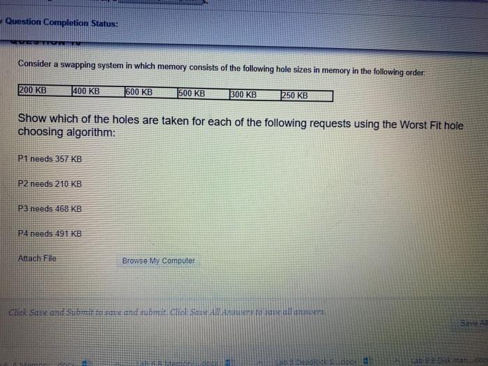  Question Completion Status: Consider a swapping system in which memory consists