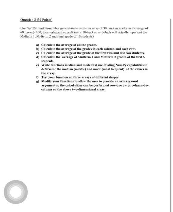 following question based on using Python Numpy Library: Question 1 (10 Points)