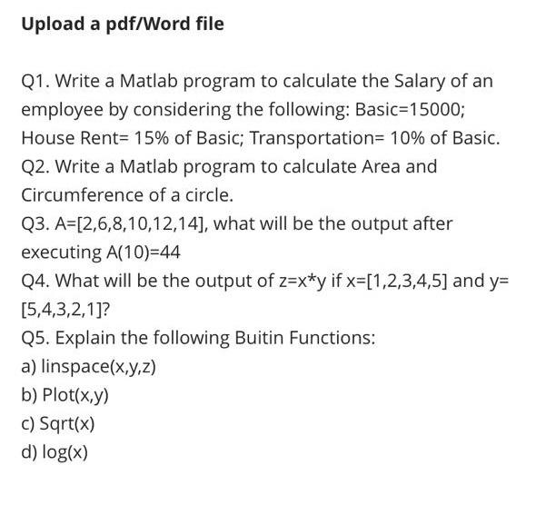 Upload a pdf/Word file Q1. Write a Matlab program to calculate