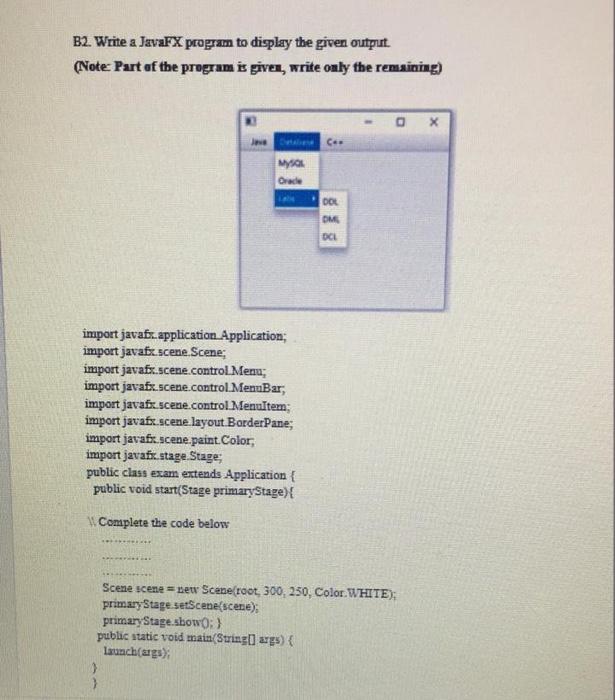  B2. Write a JavaFX program to display the given output. (Note: