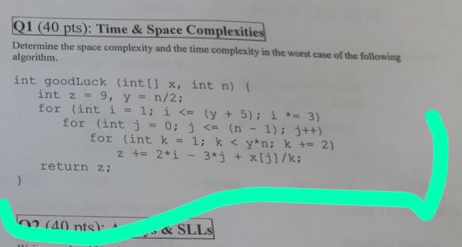  01 (40 pts): Time &Space Complexities Determine the space complexity and