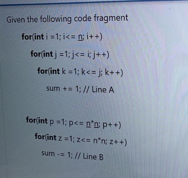  Given the following code fragment for(int i =1;i