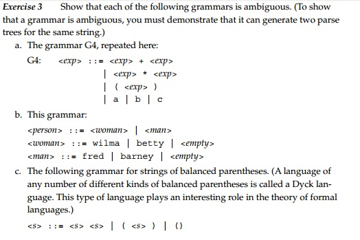 PROGRAMMING LANGUAGES Exercise 3 that a grammaar is ambiguous, you must demonstrate