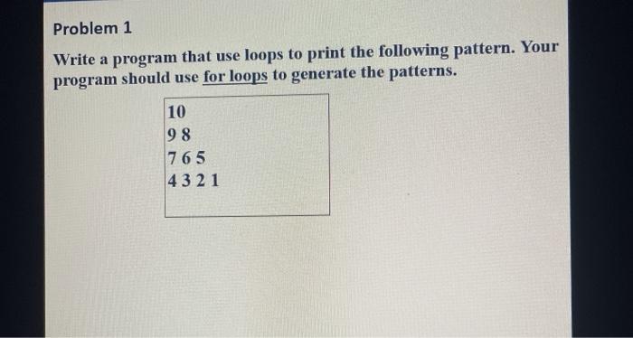 Matlab Problem 1 Write a program that use loops to print the