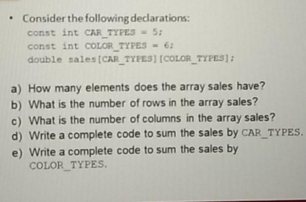  please Consider the following declarations: const int CAR_TYPES - 5; const