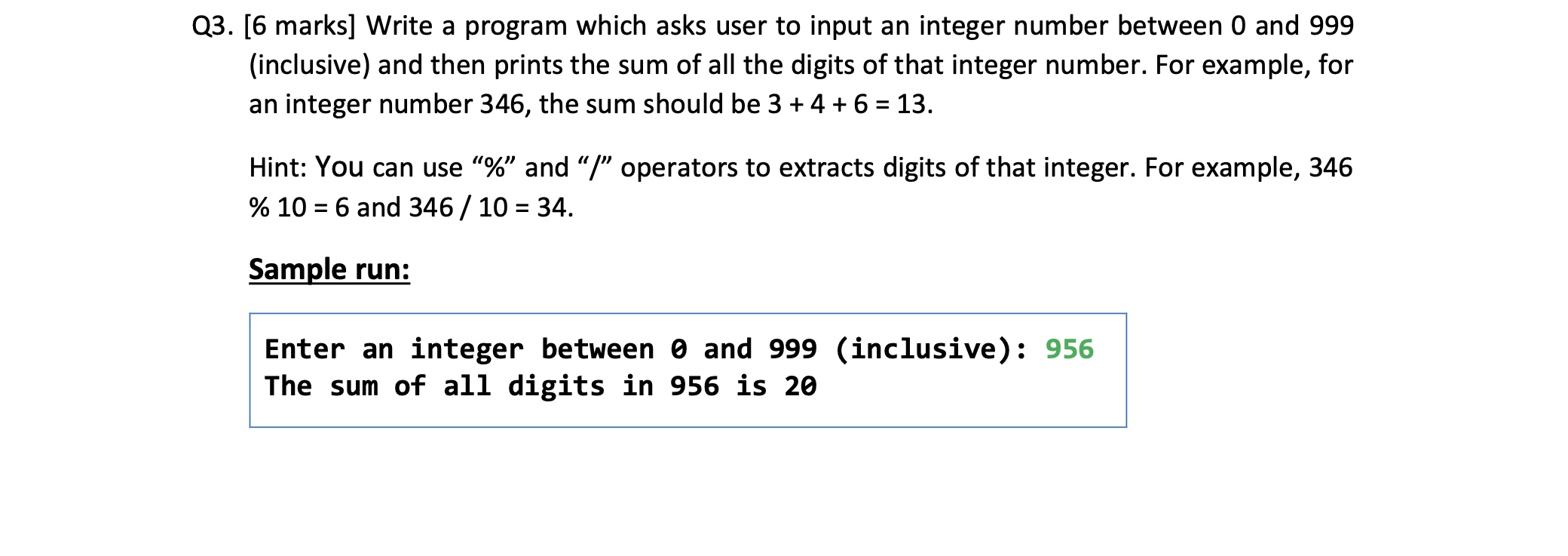  Q3.[6 marks] Write a program which asks user to input an