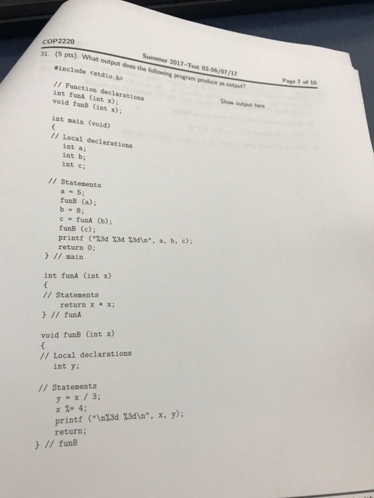  What output does the following program produce an output? #include //function