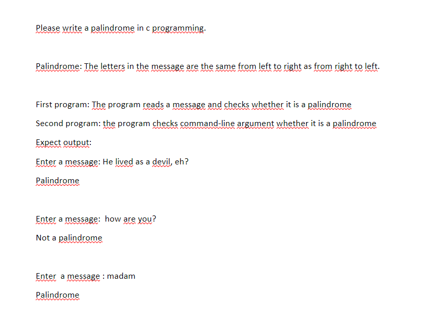 Please write a palindrome in c programming. Palindrome: The letters in