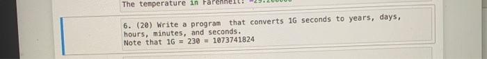  The temperature in Faren 6. (20) Write a program that converts
