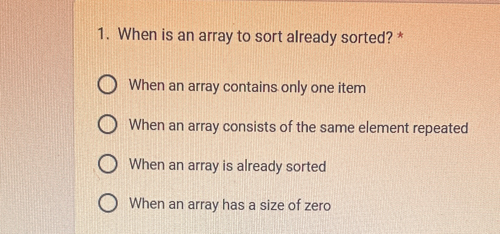  When is an array to sort already sorted? * When an