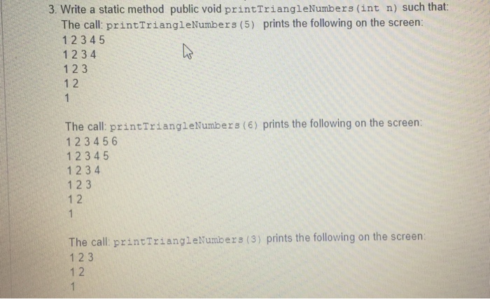  Java Static methods 3. Write a static method public void printTriangleNumbers