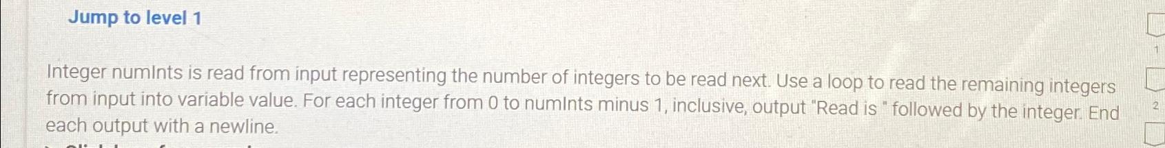  Jump to level 1 Integer numints is read from input representing
