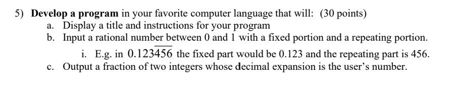  Develop a program in your favorite computer language that will: (30