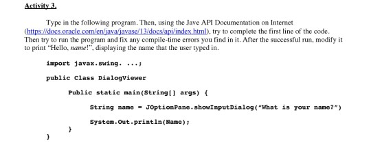  Activity 3. Type in the following program. Then, using the Jave