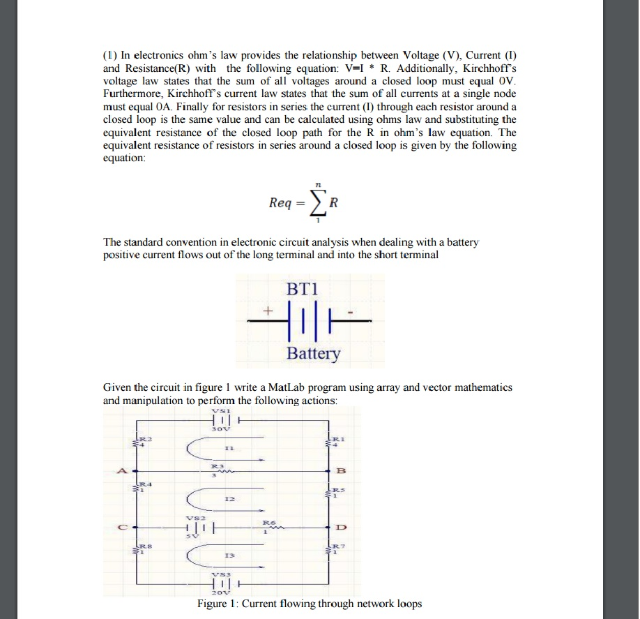 WRITE EXECUTABLE MATLAB CODE (1) In electronics ohm's law provides the relationship